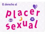 Conoce la información del Derecho al Placer Sexual