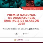 Emiten convocatoria para el Premio Nacional de Dramaturgia “Juan Ruiz de Alarcón 2025