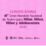 18° Gran Maratón Nacional de Teatro para Niñas, Niños, Niñes y Adolescentes 2026